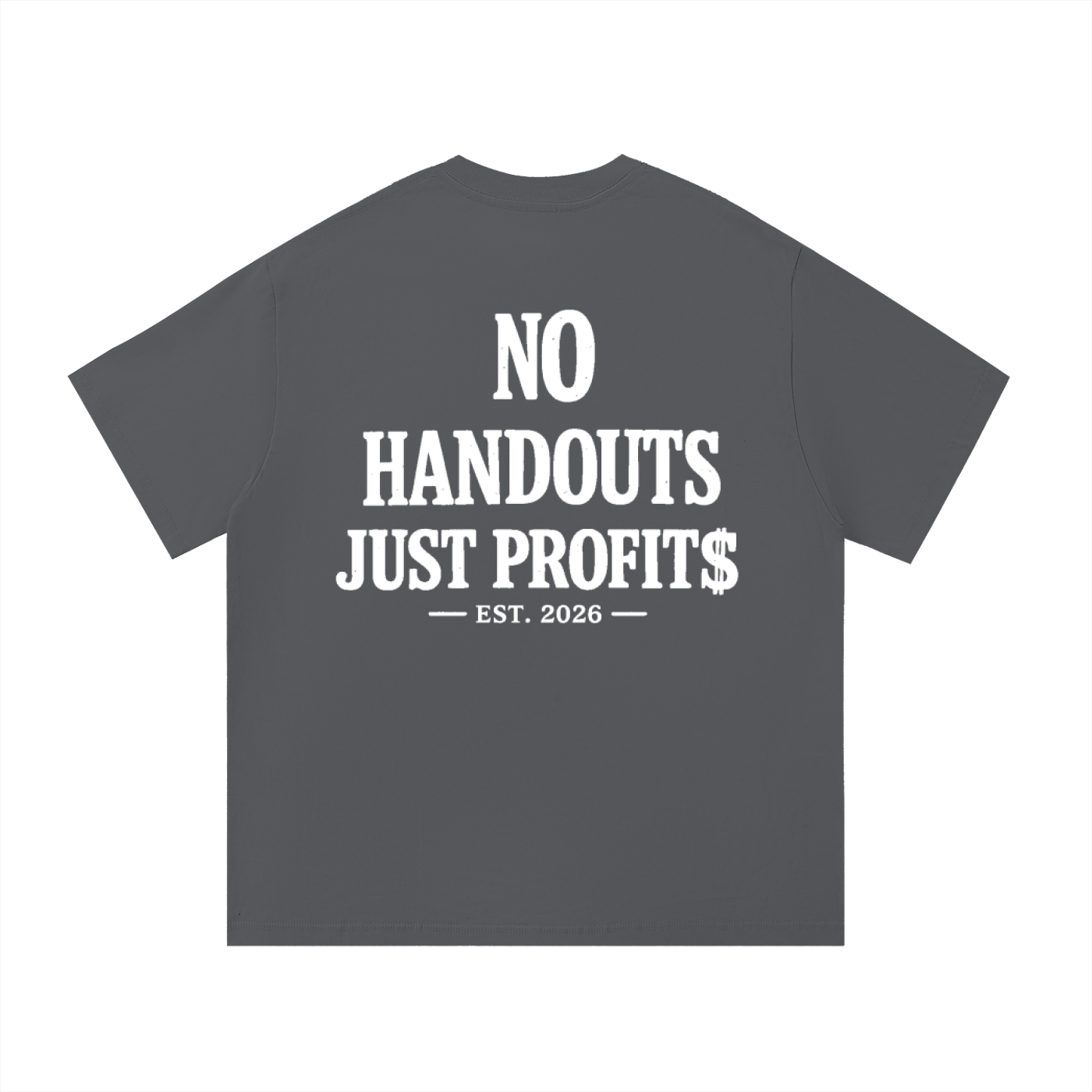 SOLID NO HANDOUTS T-SHIRT