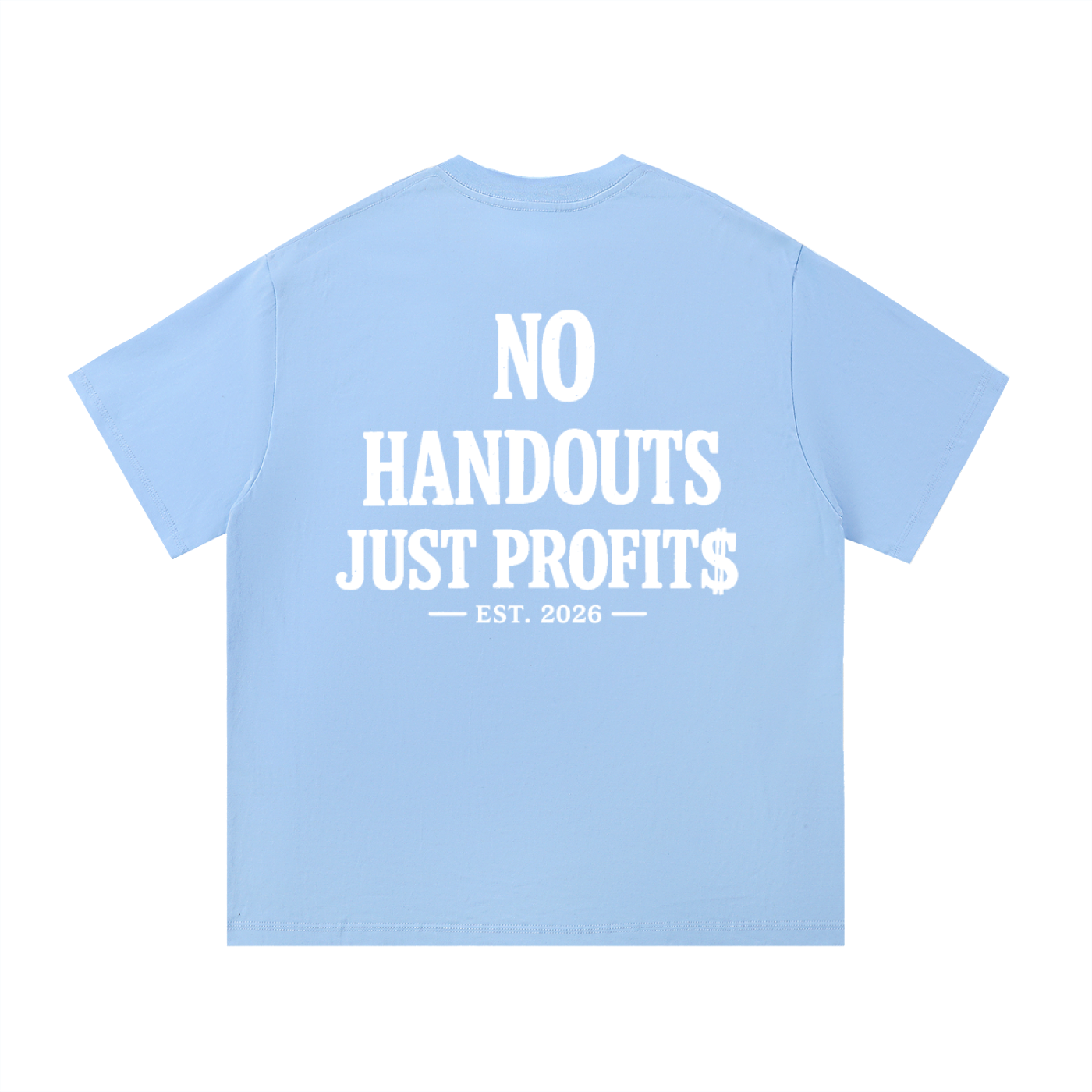 SOLID NO HANDOUTS T-SHIRT
