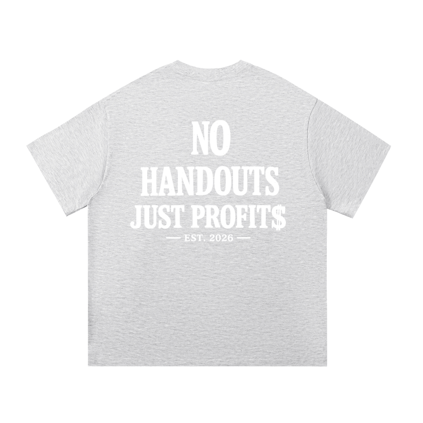 SOLID NO HANDOUTS T-SHIRT